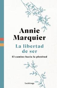 LIBERTAD DE SER, LA | 9788419996541 | MARQUIER, ANNIE