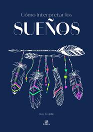CÓMO INTERPRETAR LOS SUEÑOS | 9788466244664 | TRUJILLO RODRIGUEZ, LUIS