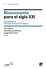 BIOECONOMÍA PARA EL SIGLO XXI | 9788413525006 | ARENAS, LUIS/MANUEL NAREDO, JOSÉ ; RIECHMANN, JORGE