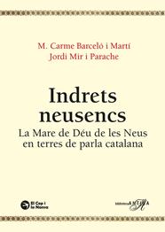 INDRETS NEUSENCS : ADVOCACIÓ DE LA MARE DE DÉU DE LES NEUS EN TERRES CATALANES | 9791387876180 | BARCELÓ I MARTÍ, CARME ; MIR I PARACHE, JORDI