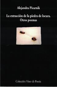 EXTRACCION DE LA PIEDRA DE LOCURA, LA : OTROS POEMAS | 9788475222929 | PIZARNIK, ALEJANDRA