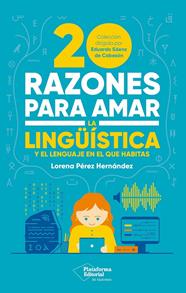 20 RAZONES PARA AMAR LA LINGÜÍSTICA | 9791387813796 | PÉREZ HERNÁNDEZ, LORENA
