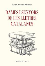 DAMES I SENYORS DE LES LLETRES CATALANES | 9791387728410 | NOMEN MARTÍN, LEILA