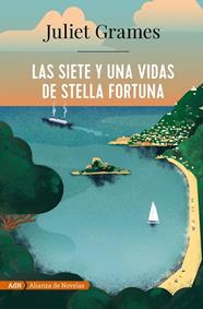 SIETE Y UNA VIDAS DE STELLA FORTUNA, LAS | 9788491816454 | GRAMES, JULIET