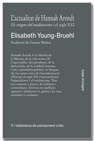 ACTUALITAT DE HANNAH ARENDT, L' :  ELS ORÍGENS DEL TOTALITARISME I EL SEGLE XXI | 9791387680039 | YOUNG-BRUEHL, ELISABETH