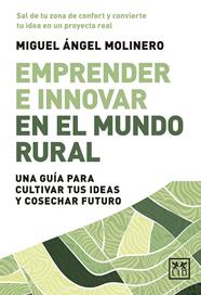 EMPRENDER E INNOVAR EN EL MUNDO RURAL | 9788410221956 | MIGUEL ÁNGEL MOLINERO ESPADAS