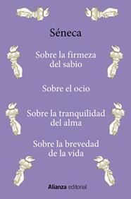 SOBRE LA FIRMEZA DEL SABIO ; SOBRE EL OCIO ; SOBRE LA TRANQUILIDAD DEL ALMA ; SOBRE LA BREVEDAD DE LA VIDA | 9788411485135 | SÉNECA