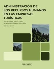 ADMINISTRACIÓN DE LOS RECURSOS HUMANOS EN LAS EMPRESAS TURÍSTICAS | 9788436851656 | MARTÍN ROJO, INMACULADA ; GASPAR GONZÁLEZ, ANA ISABEL