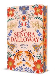 SEÑORA DALLOWAY (EDICIÓN LIMITADA CON CANTOS DECORADOS), LA | 9788408315261 | VIRGINIA WOOLF