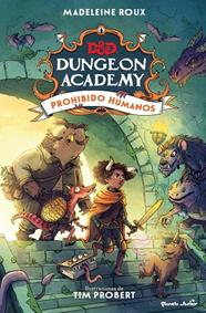 DUNGEON ACADEMY : PROHIBIDO HUMANOS | 9788408266686 | ROUX, MADELEINE ; PROBERT, TIM