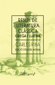 RESUM DE LITERATURA CLÀSSICA | 9788412759327 | RIBA I BRACONS, CARLES