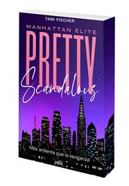 PRETTY SCANDALOUS : MÁS ARDIENTE QUE LA VENGANZA | 9788410399136 | FISCHER, TAMI