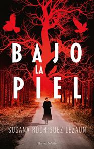 BAJO LA PIEL | 9788418623349 | RODRÍGUEZ LEZAUN, SUSANA
