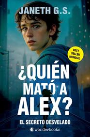 QUIÉN MATÓ A ALEX? :  EL SECRETO DESVELADO 2 | 9788410425309 | G. S., JANETH