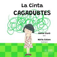 CINTA CAGADUBTES, LA | 9788419606327 | CIURÓ SOLER, GEMA ; COLOM CANALS, NÚRIA