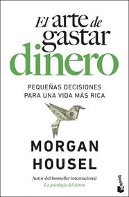 ARTE DE GASTAR DINERO, EL | 9788408326588 | HOUSEL, MORGAN