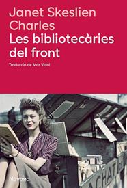 BIBLIOTECÀRIES DEL FRONT, LES | 9788410180666 | JSKESLIEN CHARLES, JANET