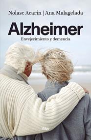 ALZHEIMER : ENVEJECIMIENTO Y DEMENCIA | 9788490567869 | ACARIN, NOLASC ; MALAGELADA, ANA