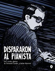 DISPARARON AL PIANISTA | 9788419409157 | TRUEBA, FERNANDO ; MARISCAL, JAVIER