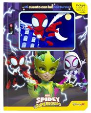 SPIDEY Y SU SUPEREQUIPO : MI CUENTO CON LUZ NOCTURNA | 9788410362185