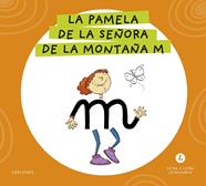 LETRA A LETRA LETRILANDIA : LA PAMELA DE LA SEÑORA DE LA MONTAÑA M | 9788414071588