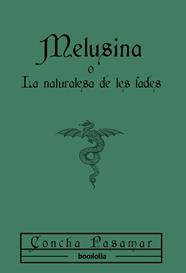MELUSINA O LA NATURALESA DE LES FADES | 9791387702151 | PASAMAR, CONCHA