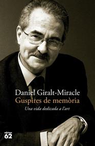GUSPIRES DE MEMÒRIA : UNA VIDA DEDICADA A L'ART | 9788429781489 | GIRALT MIRACLE, DANIEL