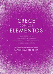 CRECE CON LOS ELEMENTOS | 9788418417122 | HERSTIK, GABRIELA
