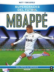 SUPERCRACKS DEL FÚTBOL :  KYLIAN MBAPPÉ | 9788408317609 | MATT Y TOM OLDFIELD