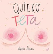 QUIERO TETA | 9788416817894 | ÁLVAREZ LIAÑO, VIRGINIA