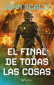 FINAL DE TODAS LAS COSAS, EL | 9788445013335 | SCALZI, JOHN