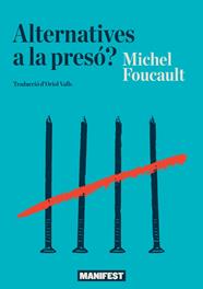 ALTERNATIVES A LA PRESÓ | 9788419719058 | FOUCAULT, MICHEL