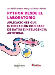 PYTHON DESDE EL LABORATORIO. APLICACIONES GUI, INTEGRACIÓN CON BASE DE DATOS E I | 9788426737809 | ARANA TORRES, SARA ; CÓRDOVA NERI, TEODORO