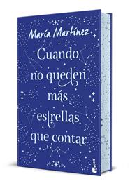 CUANDO NO QUEDEN MÁS ESTRELLAS QUE CONTAR (EDICIÓN ESPECIAL) | 9788408327042 | MARTÍNEZ, MARÍA