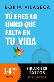 TÚ ERES LO ÚNICO QUE FALTA EN TU VIDA : LIBÉRATE DEL EGO A TRAVÉS DEL ENEAGRAMA | 9788466373999 | VILASECA, BORJA