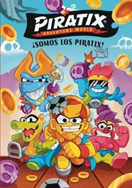 PIRATIX 1 : ¡SOMOS LOS PIRATIX! | 9788448873691 | MAGICBOX