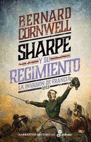 SHARPE Y SU REGIMIENTO 17 : LA INVASION DE FRANCIA 1813 | 9788435064644 | CORNWELL, BERNARD
