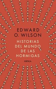HISTORIAS DEL MUNDO DE LAS HORMIGAS | 9788491998839 | WILSON, EDWARD O.