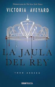 JAULA DEL REY : TODO ARDERA | 9788494658709 | AVEYARD, VICTORIA