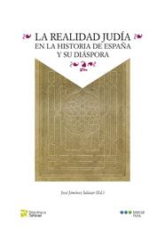 REALIDAD JUDÍA EN LA HISTORIA DE ESPAÑA Y SU DIÁSPORA, LA | 9788418752261 | JIMÉNEZ SALAZAR, JOSÉ