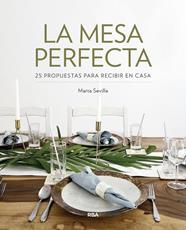 MESA PERFECTA, LA | 9788491872597 | SEVILLA, MARTA
