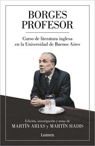 BORGES PROFESOR : CURSO DE LITERATURA INGLESA EN LA UNIVERSIDAD DE BUENOS AIRES | 9788426408235 | BORGES, JORGE LUIS