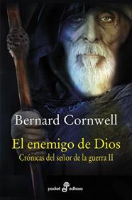 ENEMIGO DE DIOS, EL : CRONICAS DL SEÑOR DE LA GUERRA 2 | 9788435022651 | CORNWELL, BERNARD