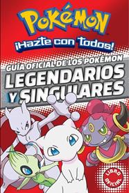 POKEMON : GUIA OFICIAL DE LOS POKEMON LEGENDARIOS Y SINGULARES | 9788490438107 | VARIOS AUTORES,