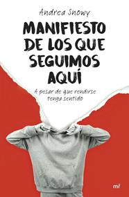 MANIFIESTO DE LOS QUE SEGUIMOS AQUÍ | 9788427055094 | SNOWY, ANDREA