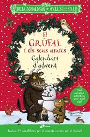 GRÚFAL I ELS SEUS AMICS, EL : CALENDARI D'ADVENT | 9788413493794 | DONALDSON, JULIA ; SCHEFFLER, AXEL