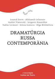 DRAMATÚRGIA RUSSA CONTEMPORÀNIA | 9788418857232 | ZORIN, LEONID;JELEZTSOV, ALEKSANDR;VIXNEVSKI, ANDREI;KAZATXKOV, IEVGUENI;LEVÀNOV, VADIM/ISSÀIEVA, IE