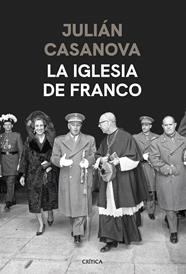 IGLESIA DE FRANCO, LA | 9788491994428 | CASANOVA, JULIÁN