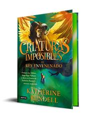 CRIATURAS IMPOSIBLES 2 : EL REY ENVENENADO | 9788408310112 | RUNDELL, KATHERINE