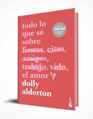 TODO LO QUE SÉ SOBRE EL AMOR (EDICIÓN ESPECIAL) | 9788408301288 | ALDERTON, DOLLY